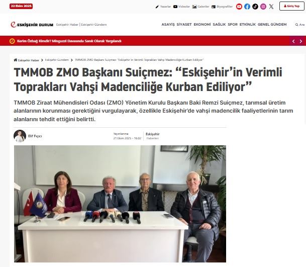 ESKİŞEHİR DURUM GAZETESİ: TMMOB ZMO BAŞKANI SUİÇMEZ: “ESKİŞEHİR’İN VERİMLİ TOPRAKLARI VAHŞİ MADENCİLİĞE KURBAN EDİLİYOR”- 21 EKİM 2025 