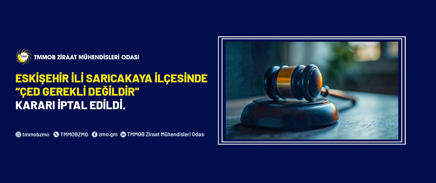 ESKİŞEHİR İLİ SARICAKAYA İLÇESİNDE “ÇED GEREKLİ DEĞİLDİR” KARARI İPTAL EDİLDİ 