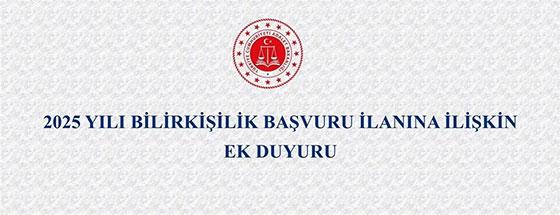 2025 YILI BİLİRKİŞİLİK BAŞVURU İLANINA İLİŞKİN EK DUYURU