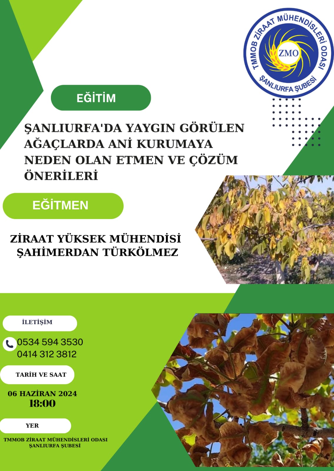 ''ŞANLIURFA'DA YAYGIN GÖRÜLEN AĞAÇLARDA ANİ KURUMAYA NEDEN OLAN ETMEN VE ÇÖZÜM ÖNERİLERİ ''EĞİTİMİ