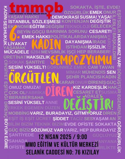 TMMOB 6. KADIN SEMPOZYUMU 12 NİSAN'DA "ÖRGÜTLEN, DİREN, DEĞİŞTİR" TEMASIYLA GERÇEKLEŞTİRİLECEK