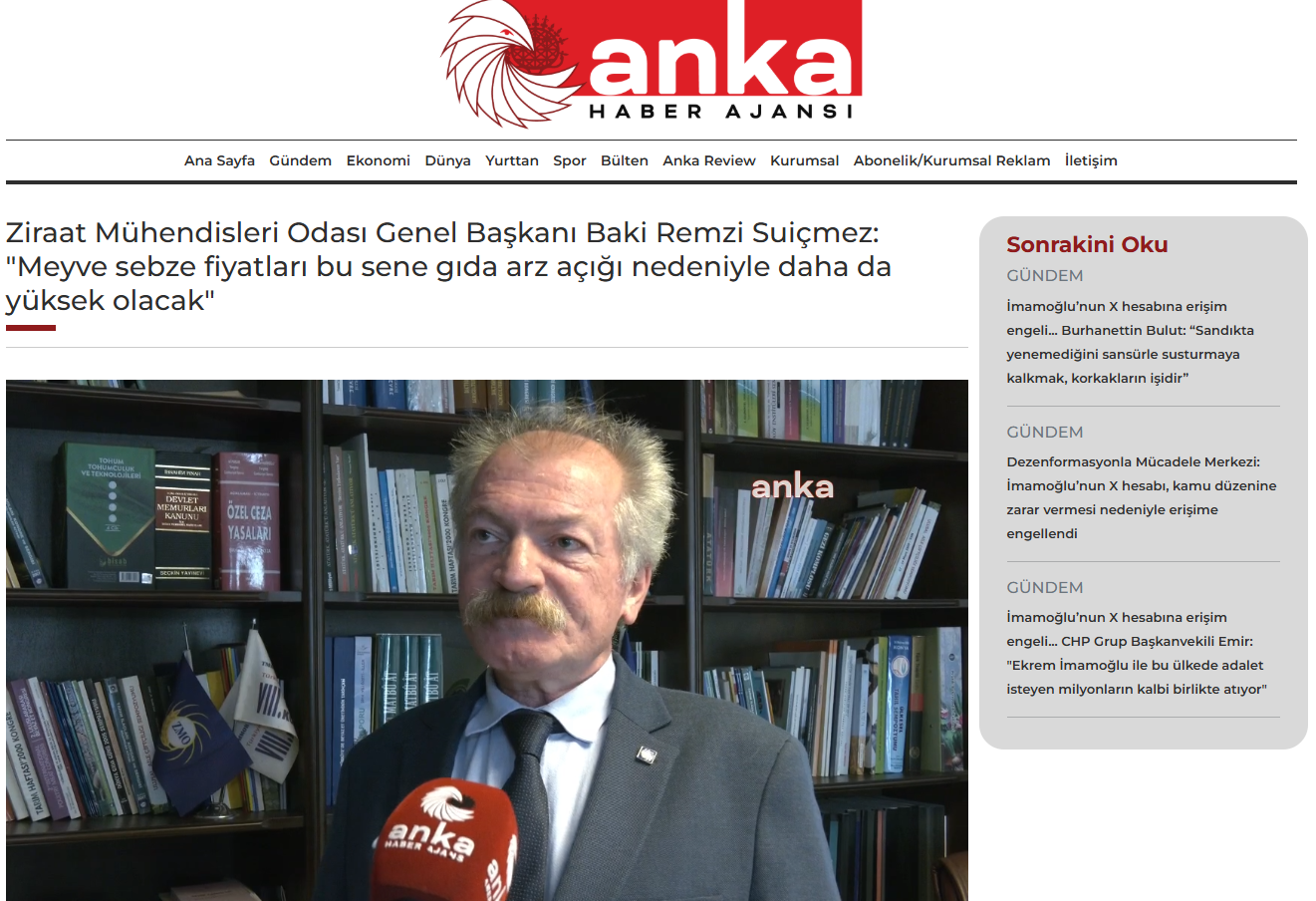 ANKA HABER AJANSI: ZİRAAT MÜHENDİSLERİ ODASI GENEL BAŞKANI BAKİ REMZİ SUİÇMEZ: "MEYVE SEBZE FİYATLARI BU SENE GIDA ARZ AÇIĞI NEDENİYLE DAHA DA YÜKSEK OLACAK" 