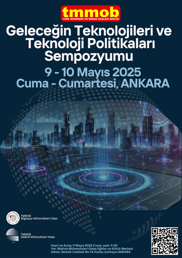 GELECEĞİN TEKNOLOJİLERİ VE TEKNOLOJİ POLİTİKALARI SEMPOZYUMU, 9-10 MAYIS 2025’TE ANKARA’DA GERÇEKLEŞTİRİLECEK