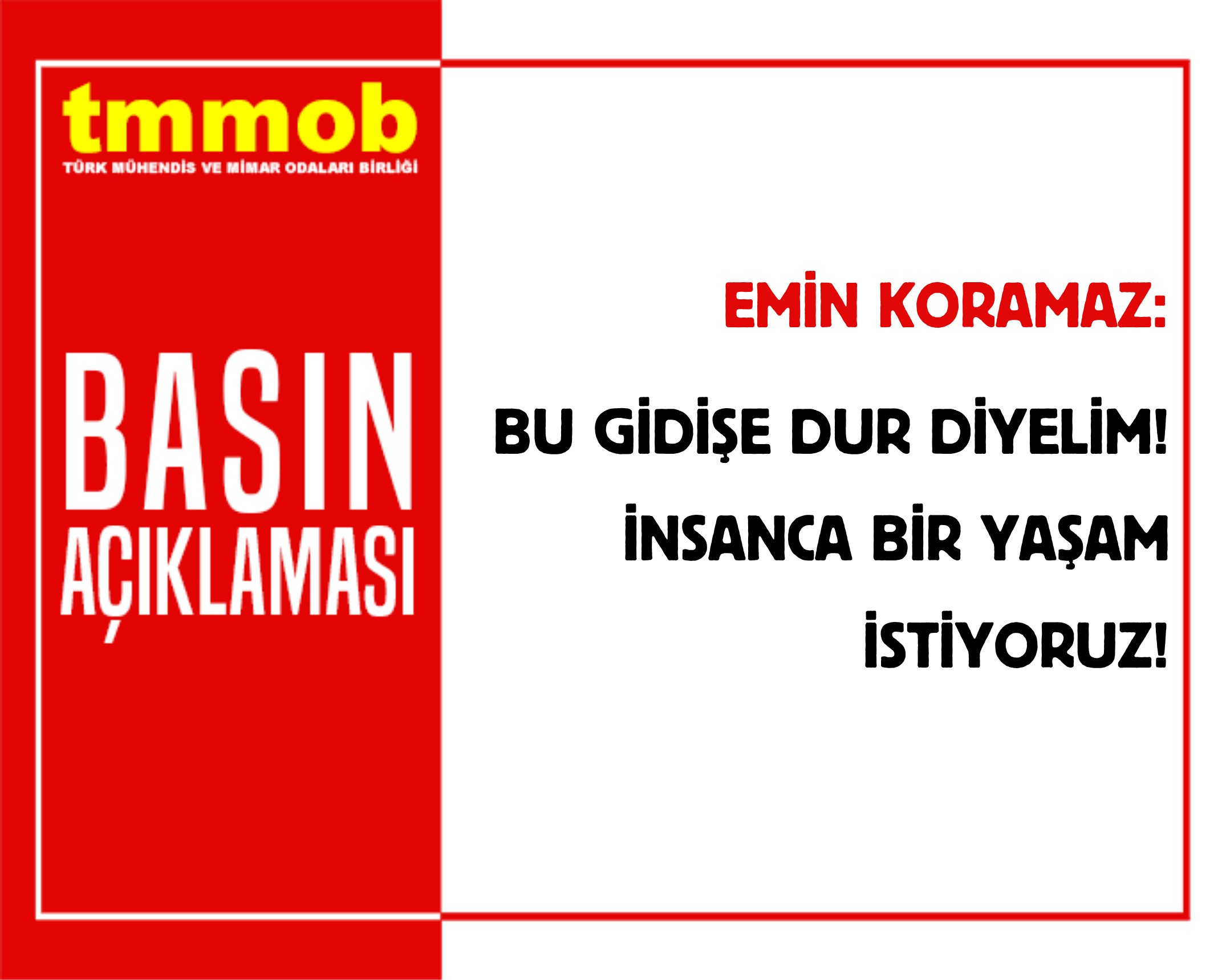 BU GİDİŞE DUR DİYELİM! İNSANCA BİR YAŞAM İSTİYORUZ!