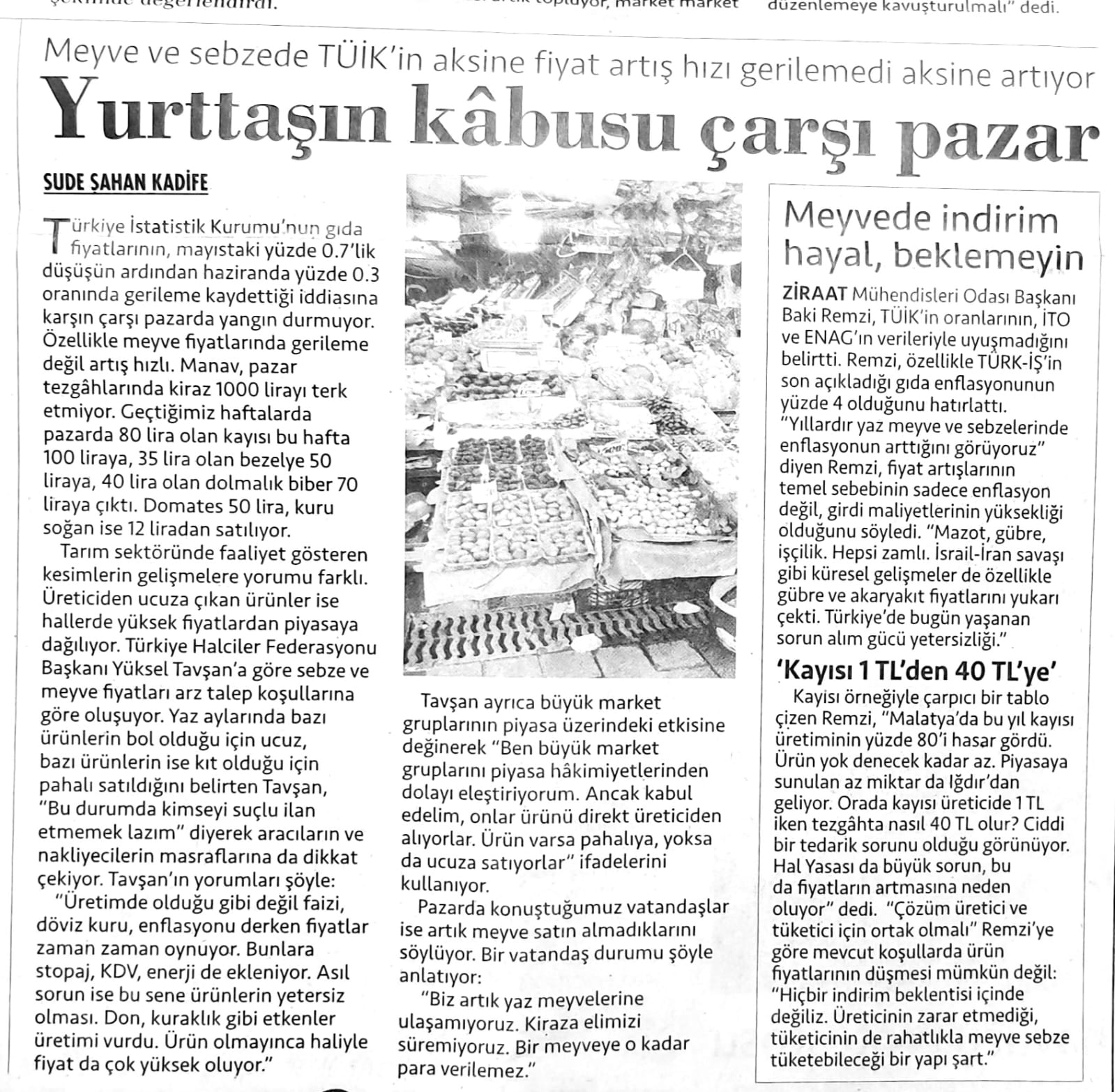 CUMHURİYET GAZETESİ: MEYVE VE SEBZEDE TÜİK’İN AKSİNE FİYAT ARTIŞ HIZI GERİLEMEDİ AKSİNE ARTIYOR: YURTTAŞIN KÂBUSU ÇARŞI PAZAR - 14 TEMMUZ 2025