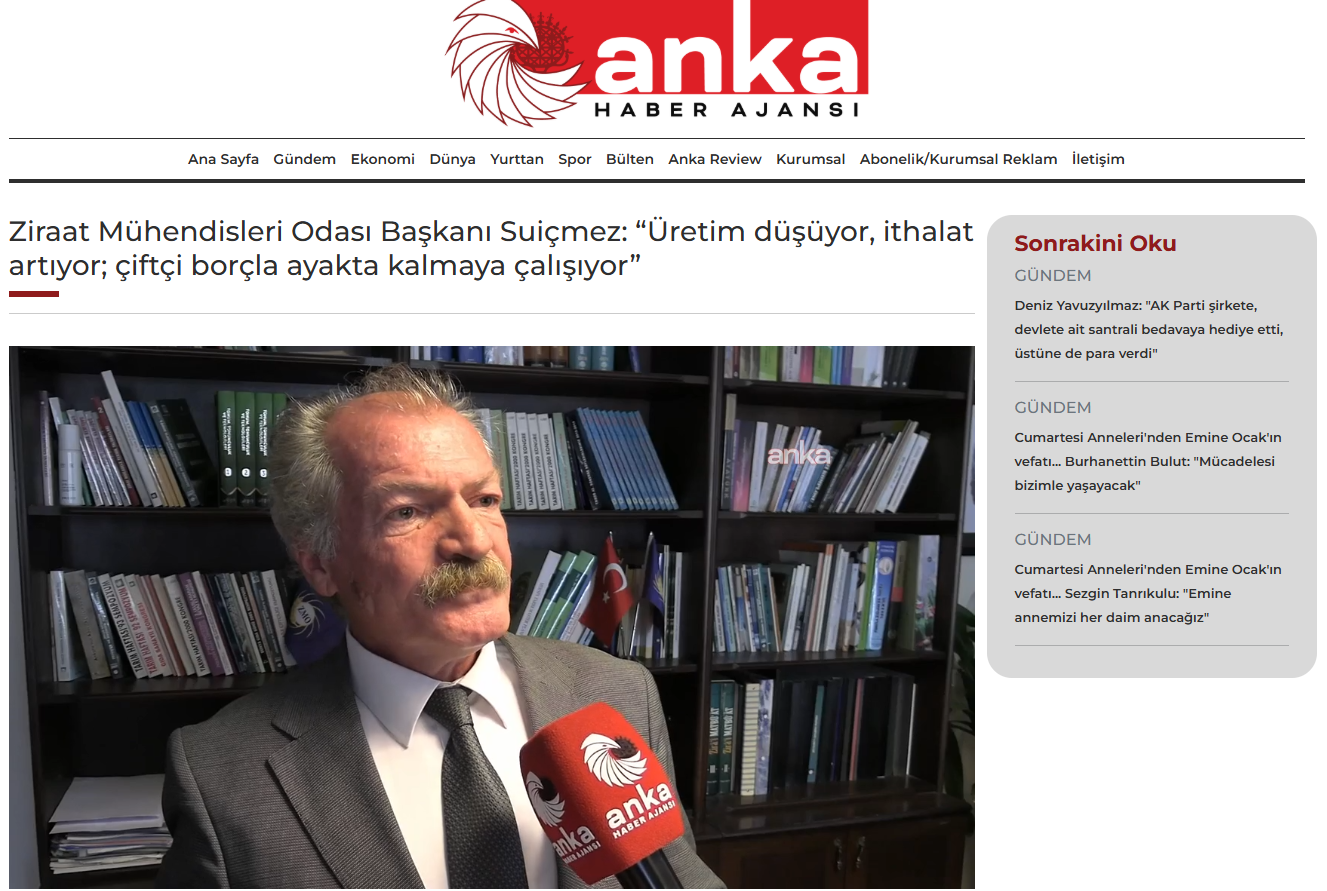 ANKA HABER AJANSI: ZİRAAT MÜHENDİSLERİ ODASI BAŞKANI SUİÇMEZ: “ÜRETİM DÜŞÜYOR, İTHALAT ARTIYOR; ÇİFTÇİ BORÇLA AYAKTA KALMAYA ÇALIŞIYOR” - 23 TEMMUZ 2025