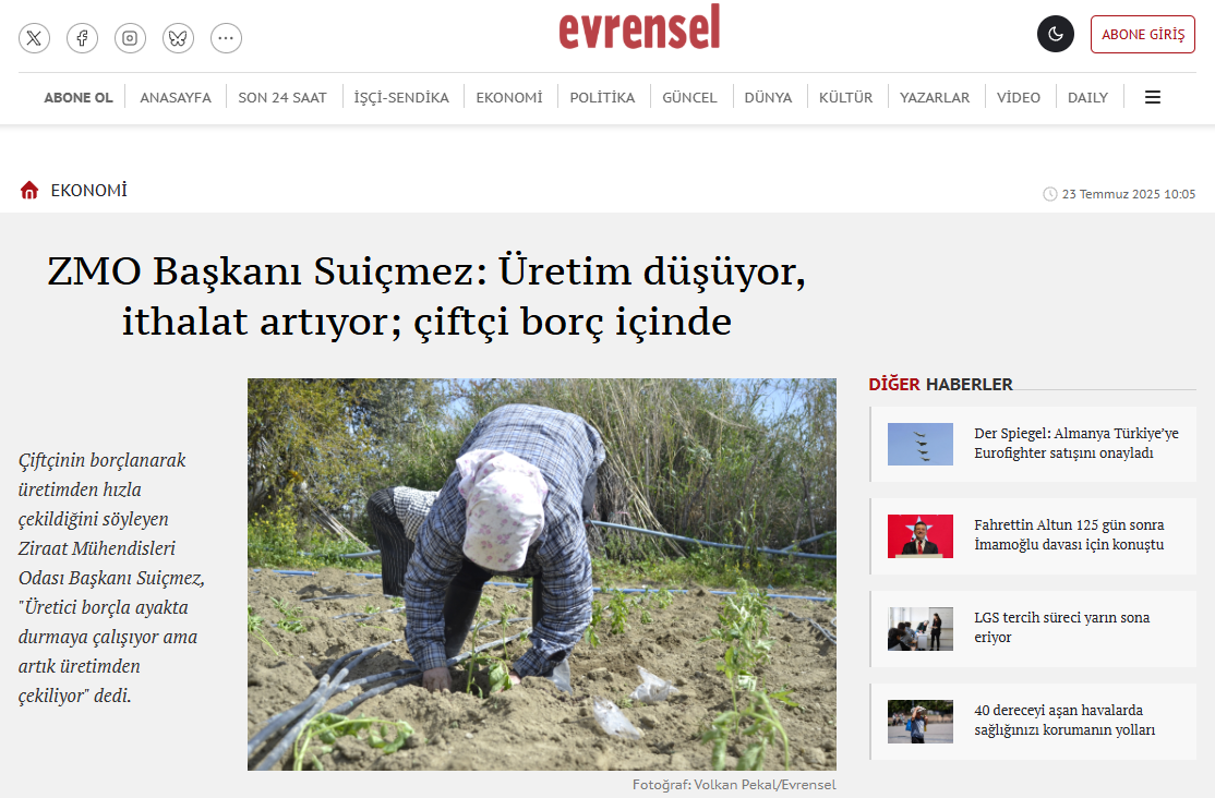 EVRENSEL GAZETESİ: ZMO BAŞKANI SUİÇMEZ: ÜRETİM DÜŞÜYOR, İTHALAT ARTIYOR; ÇİFTÇİ BORÇ İÇİNDE - 23 TEMMUZ 2025
