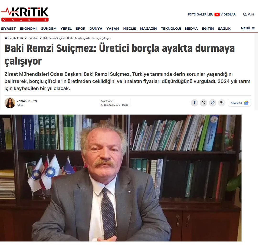 GAZETE KRİTİK: BAKİ REMZİ SUİÇMEZ: ÜRETİCİ BORÇLA AYAKTA DURMAYA ÇALIŞIYOR - 23 TEMMUZ 2025