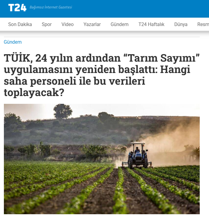 T24 GAZETESİ: TÜİK, 24 YILIN ARDINDAN “TARIM SAYIMI” UYGULAMASINI YENİDEN BAŞLATTI: HANGİ SAHA PERSONELİ İLE BU VERİLERİ TOPLAYACAK? - 25 TEMMUZ 2025