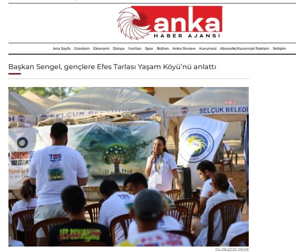 ANKA HABER AJANSI: BAŞKAN SENGEL, GENÇLERE EFES TARLASI YAŞAM KÖYÜ’NÜ ANLATTI- 4 EYLÜL 2025