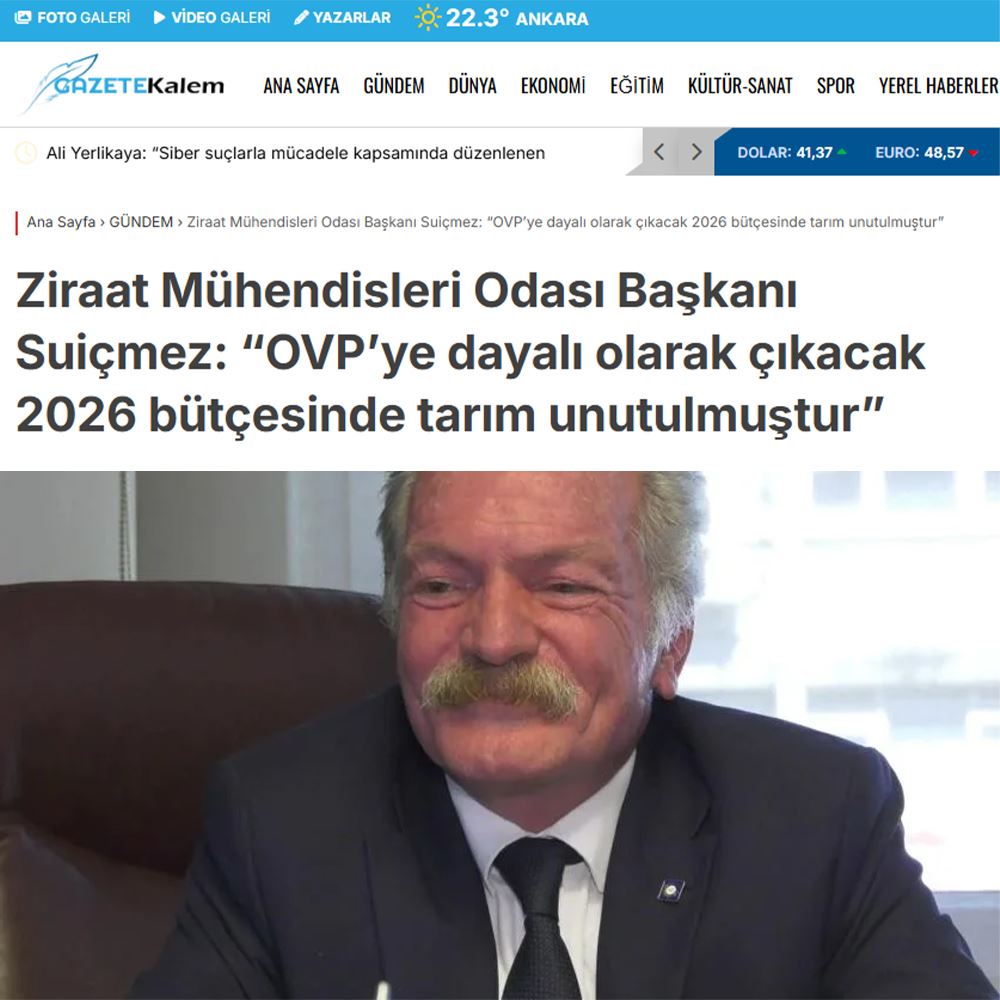 GAZETE KALEM: ZİRAAT MÜHENDİSLERİ ODASI BAŞKANI SUİÇMEZ: “OVP’YE DAYALI OLARAK ÇIKACAK 2026 BÜTÇESİNDE TARIM UNUTULMUŞTUR” - 13 EYLÜL 2025