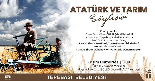 SAĞLI SOLLU HABER: ATATÜRK VE TARIM SÖYLEŞİSİ DÜZENLENECEK-30.10.2025