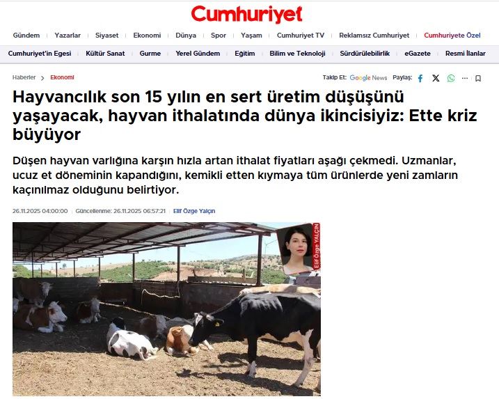 CUMHURİYET GAZETESİ: HAYVANCILIK SON 15 YILIN EN SERT ÜRETİM DÜŞÜŞÜNÜ YAŞAYACAK, HAYVAN İTHALATINDA DÜNYA İKİNCİSİYİZ: ETTE KRİZ BÜYÜYOR- 26 KASIM 2025