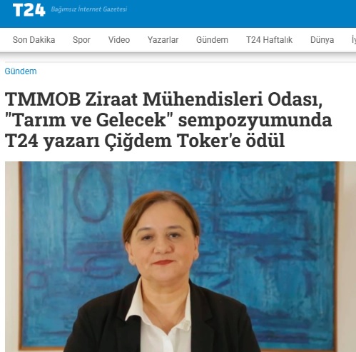 T24: TMMOB ZİRAAT MÜHENDİSLERİ ODASI, "TARIM VE GELECEK" SEMPOZYUMUNDA T24 YAZARI ÇİĞDEM TOKER'E ÖDÜL- 15 OCAK 2026 