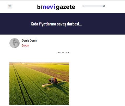Bİ'NEVİ GAZETE: GIDA FİYATLARINA SAVAŞ DARBESİ…- 28 MART 2026
