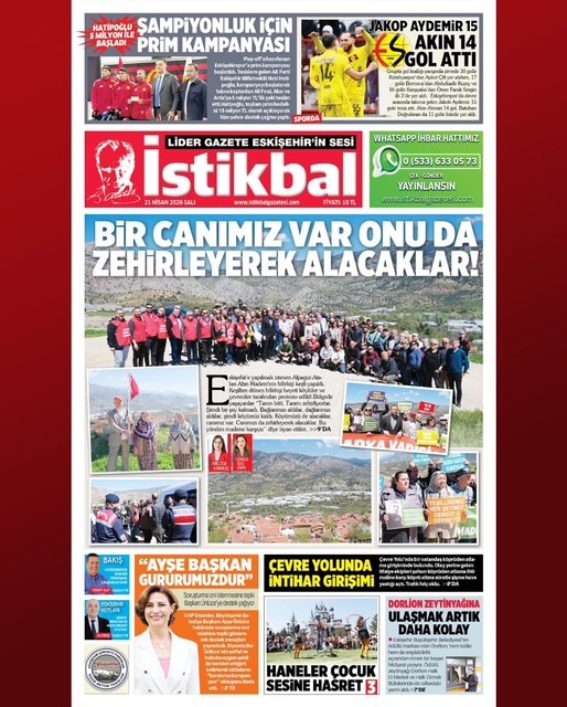 İSTİKBAL- BİR CANIMIZ VAR ONUDA ZEHİRLEYEREK ALACAKLAR!- 21 NİSAN 2026