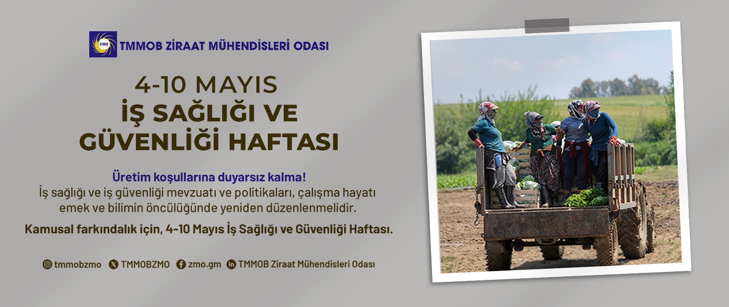 TARIMDA İŞ GÜVENLİĞİ YAŞAMA MÜCADELESİDİR  (4-10 MAYIS İŞ SAĞLIĞI VE GÜVENLİĞİ HAFTASI)