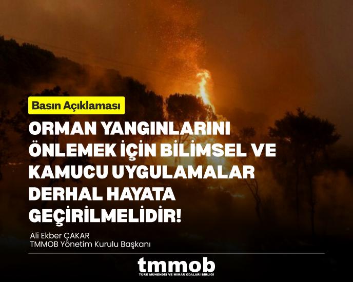 ORMAN YANGINLARINI ÖNLEMEK İÇİN BİLİMSEL VE KAMUCU UYGULAMALAR DERHAL HAYATA GEÇİRİLMELİDİR!