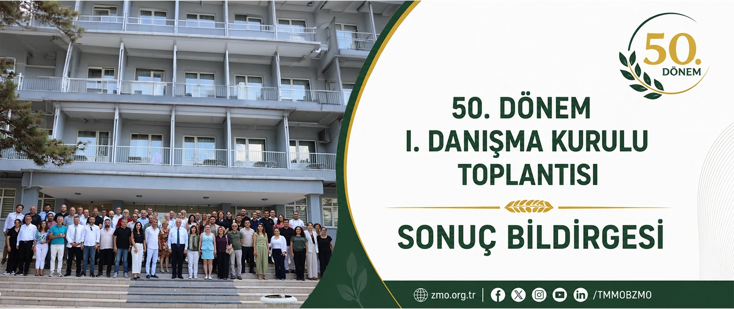 TMMOB ZİRAAT MÜHENDİSLERİ ODASI  50. DÖNEM I. DANIŞMA KURULU SONUÇ BİLDİRGESİ