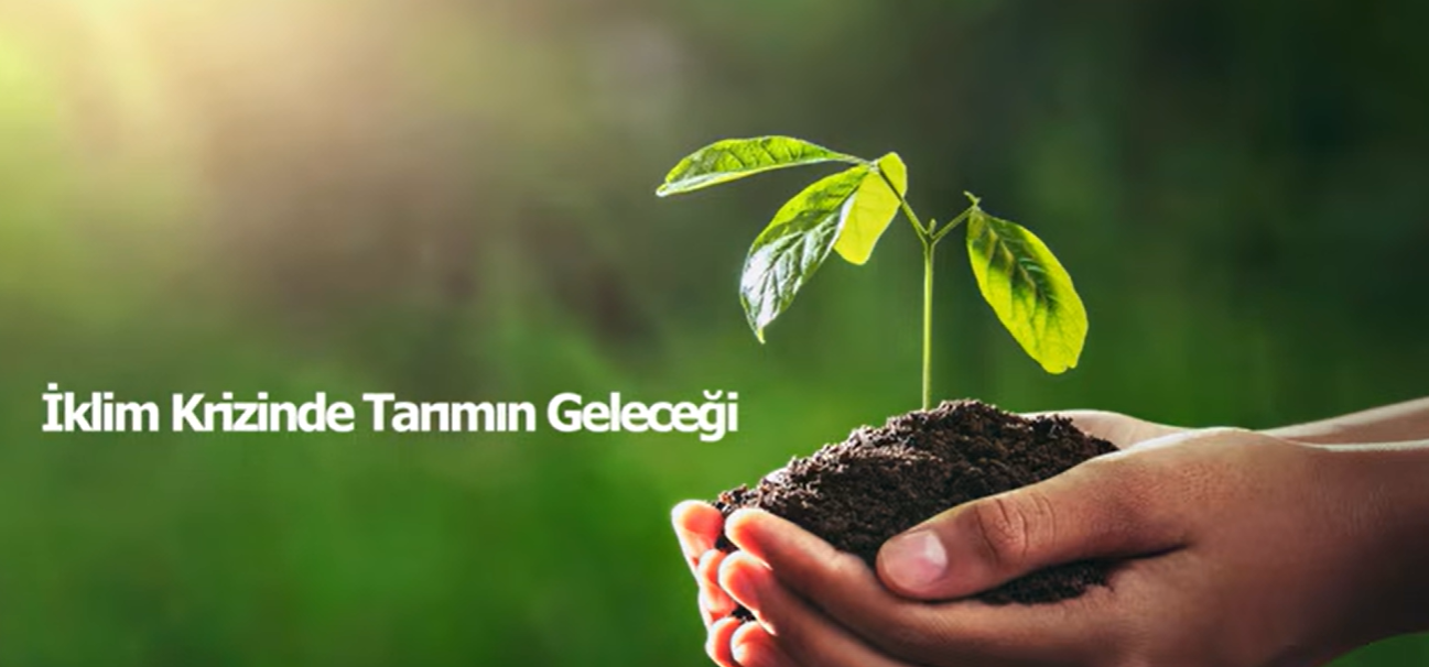 YEŞİL SESLER – “İKLİM KRİZİNDE TARIMIN GELECEĞİ” PROGRAMI