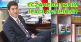 ZİRAİ İLAÇLARIN ECZANELERDE SATILABİLMESİNE TEPKİ