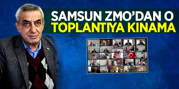 SAMSUN ZMO`DAN O TOPLANTIYA KINAMA-17 NİSAN 2020 BAFRAHABER.COM