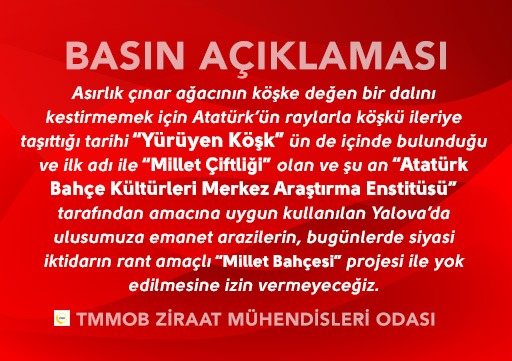 BASIN AÇIKLAMASI: YALOVA ATATÜRK BAHÇE KÜLTÜRLERİ MERKEZ ARAŞTIRMA ENSTİTÜSÜ ARAZİSİNİN MEVCUT YARGI KARARLARINI HİÇE SAYARAK MİLLET BAHÇESİ PROJESİYLE YOK EDİLMESİNE İZİN VERMEYECEĞİZ.