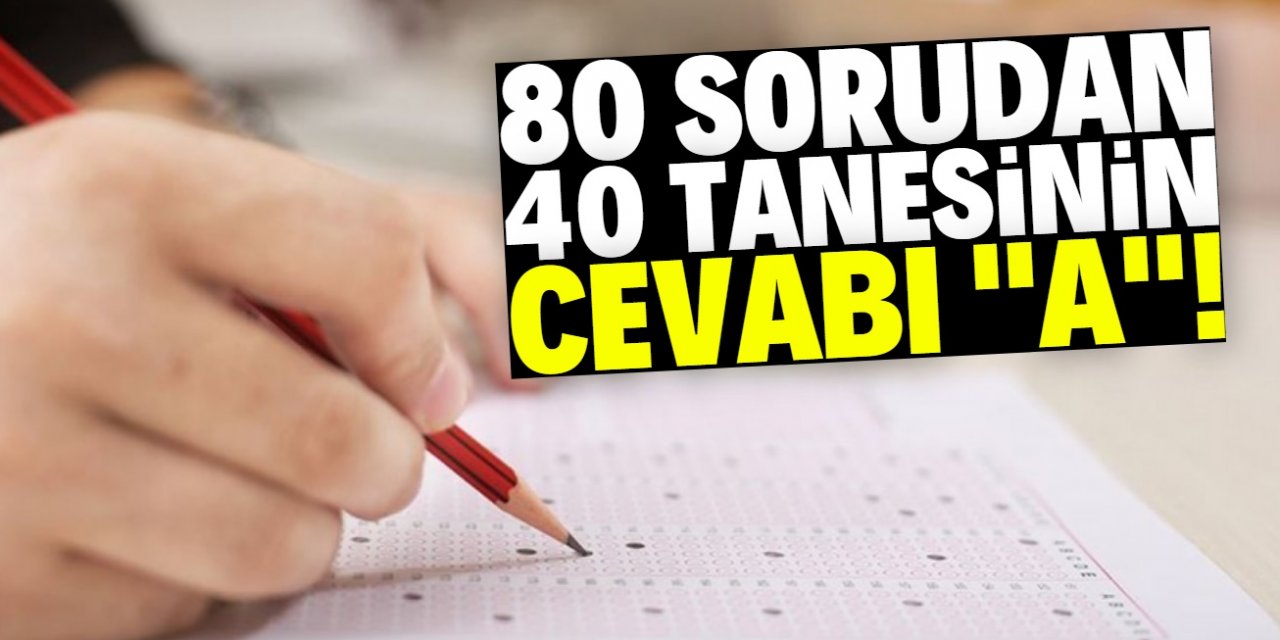 MERHABA HABER: BU NASIL BİR SINAV! 80 SORUDAN 40 TANESİNİN YANITI A' ŞIKKI ÇIKTI!- 25 EKİM 2020