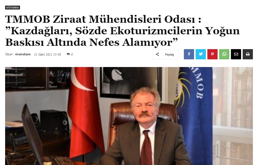 VİRA TRABZON: TMMOB ZİRAAT MÜHENDİSLERİ ODASI : "KAZDAĞLARI, SÖZDE EKOTURİZMCİLERİN YOĞUN BASKISI ALTINDA NEFES ALAMIYOR"- 31 MART 2021