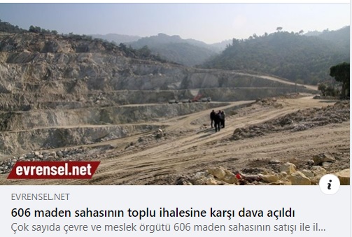 EVRENSEL GAZETESİ: 606 MADEN SAHASININ TOPLU İHALESİNE KARŞI DAVA AÇILDI- 14 NİSAN 2021