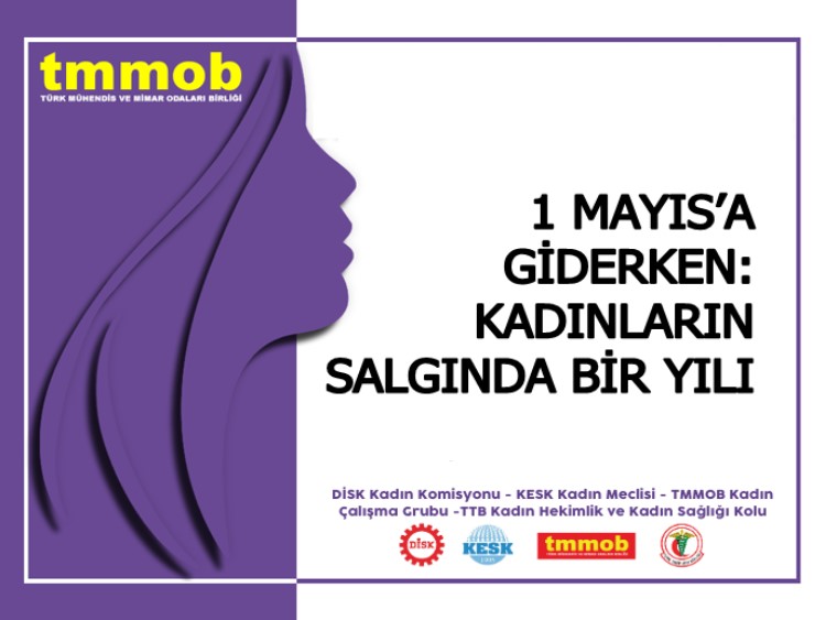 DİSK, KESK, TMMOB, TTB KADIN BİRİMLERİ: 1 MAYIS'A GİDERKEN: KADINLARIN SALGINDA BİR YILI