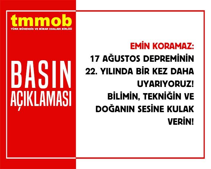 17 AĞUSTOS DEPREMİNİN 22. YILINDA BİR KEZ DAHA UYARIYORUZ! BİLİMİN, TEKNİĞİN VE DOĞANIN SESİNE KULAK VERİN!