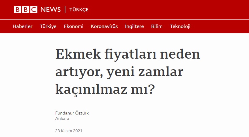 BBC NEWS TÜRKÇE: EKMEK FİYATLARI NEDEN ARTIYOR, YENİ ZAMLAR KAÇINILMAZ MI?- 23 KASIM 2021