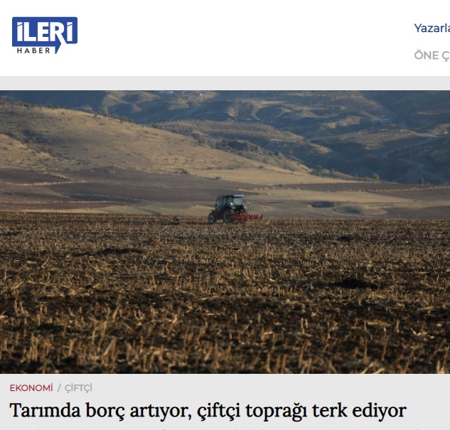 İLERİ HABER: TARIMDA BORÇ ARTIYOR, ÇİFTÇİ TOPRAĞI TERK EDİYOR- 16 OCAK 2022