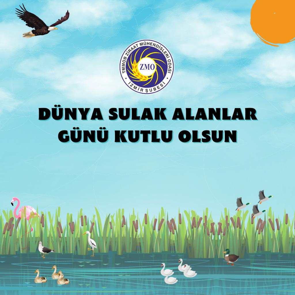 YAŞAMIN KAYNAĞI OLAN SULAK ALANLARIMIZI KORUYALIM!