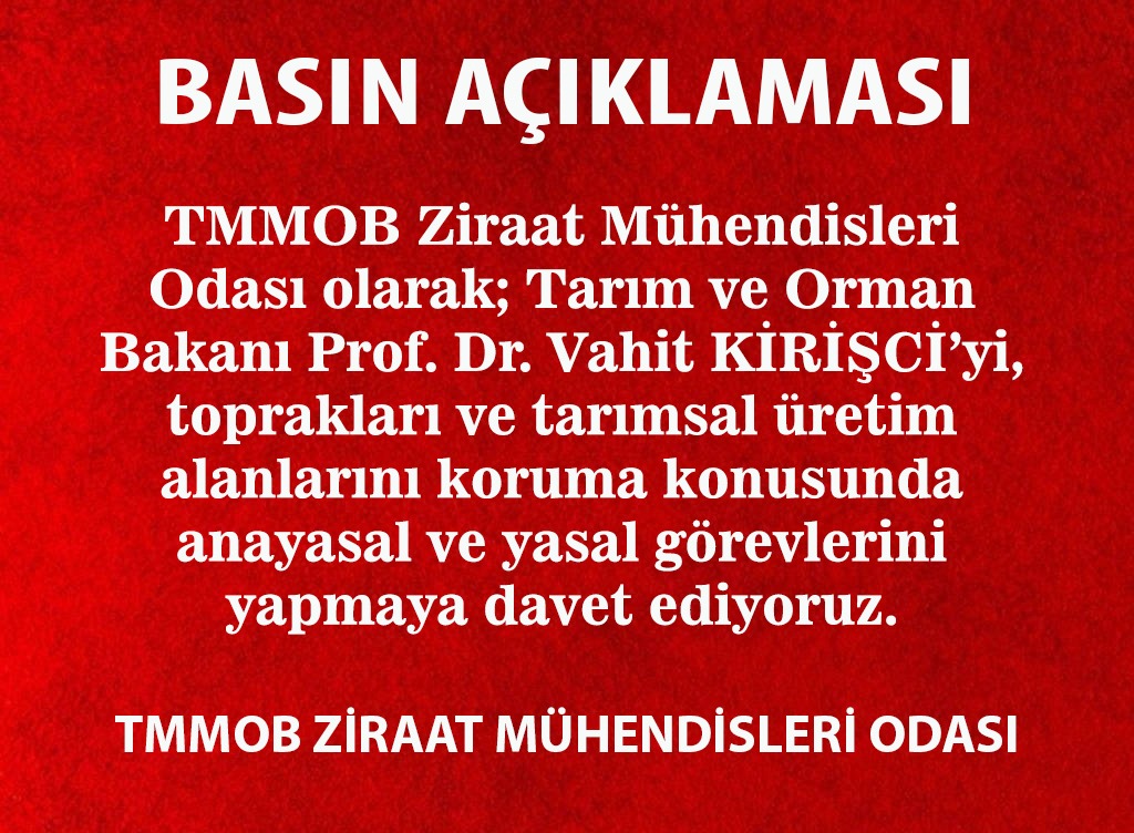 TARIM VE ORMAN BAKANI VAHİT KİRİŞCİ'Yİ,

TARIM ALANLARINI BİRİLERİNE PEŞKEŞ ÇEKME YERİNE,

ASLİ GÖREVİ OLAN TOPRAKLARI VE TARIM ARAZİLERİNİ KORUMA GÖREVİNİ YAPMAYA DAVET EDİYORUZ.