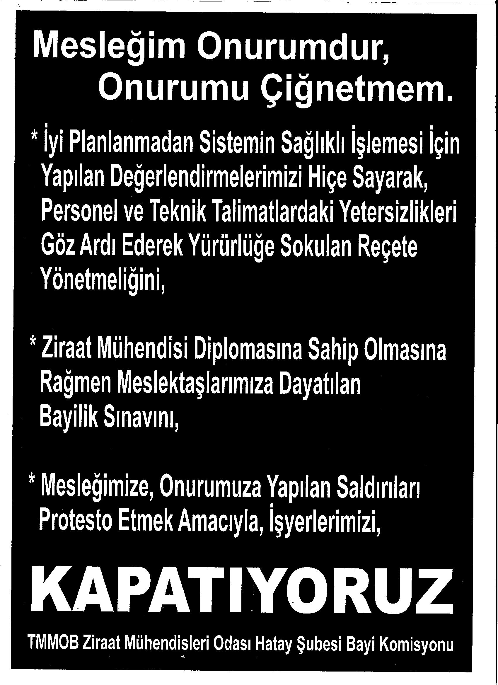 MESLEĞİM ONURUMDUR ONURUMU ÇİĞNETMEM