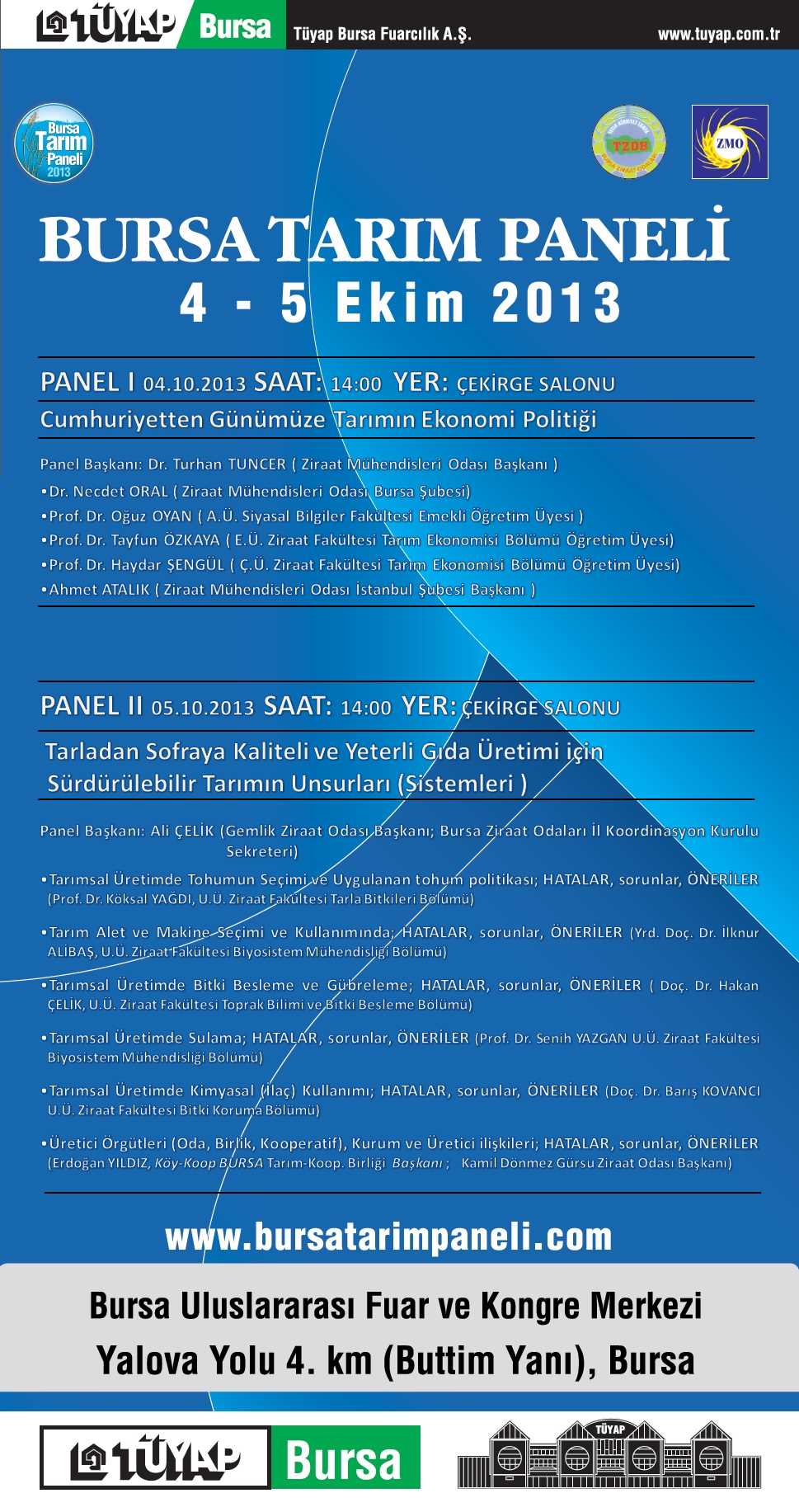 ŞUBEMİZ BURSA TARIM FUARI`NDA 4 - 5 EKİM 2013 TARİHLERİNDE BURSA TARIM PANELLERİ GERÇEKLEŞTİRECEKTİR