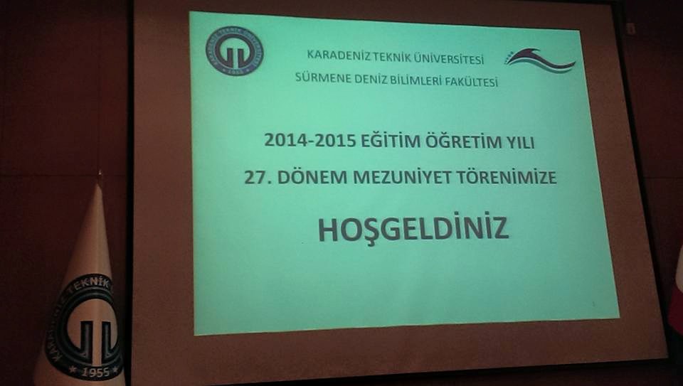 KTÜ SÜRMENE DENİZ BİLİMLERİ FAKÜLTESİ 2015 YILI MEZUNİYET TÖRENİNE KATILDIK