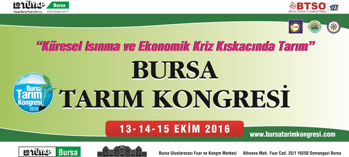 13-15 EKİM 2016 TARİHLERİNDE BURSA TARIM FUARI`NDA "BURSA TARIM KONGRESİ" NE DAVETLİSİNİZ 