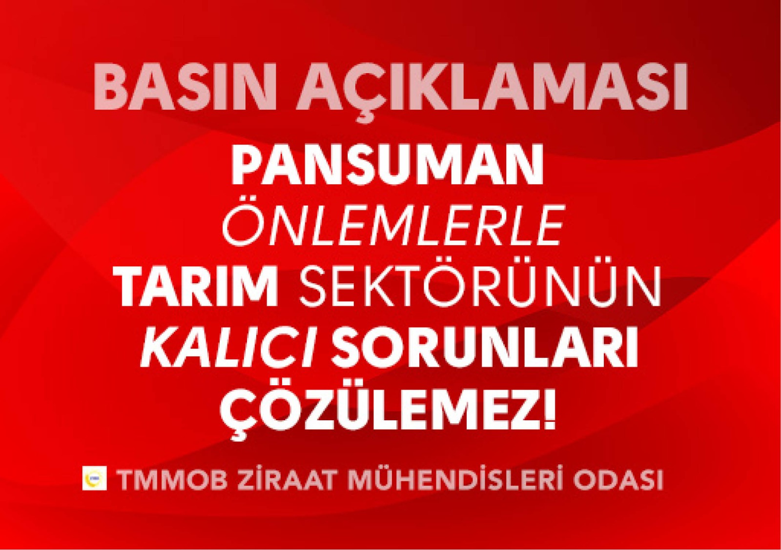 BASIN AÇIKLAMASI: PANSUMAN ÖNLEMLERLE TARIM SEKTÖRÜNÜN KALICI SORUNLARI ÇÖZÜLEMEZ