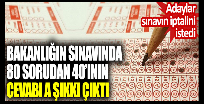 BEDİRHABER: TARIM VE ORMAN BAKANLIĞI'NIN SINAVINDA 80 SORUDAN 40'ININ CEVABI A ŞIKKI ÇIKTI. ADAYLAR SINAVIN İPTALİNİ İSTEDİ- 25 EKİM 2020