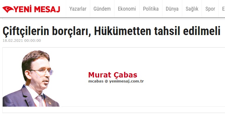 YENİ MESAJ GAZETESİ: ÇİFTÇİLERİN BORÇLARI, HÜKÜMETTEN TAHSİL EDİLMELİ- 18 ŞUBAT 2021