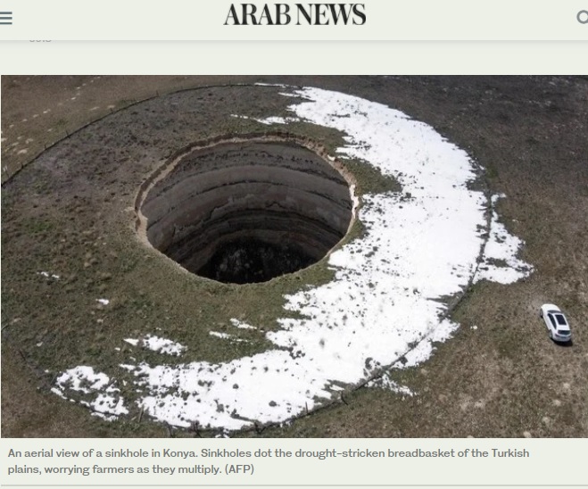 ARAB NEWS: BUS-SİZED SİNKHOLES APPEARİNG İN TURKEY THREATEN HARVEST- 22 NİSAN 2021