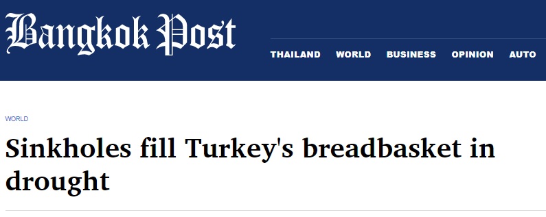 BANGKOKPOST: SİNKHOLES FİLL TURKEY`S BREADBASKET İN DROUGHT- 23 NİSAN 2021