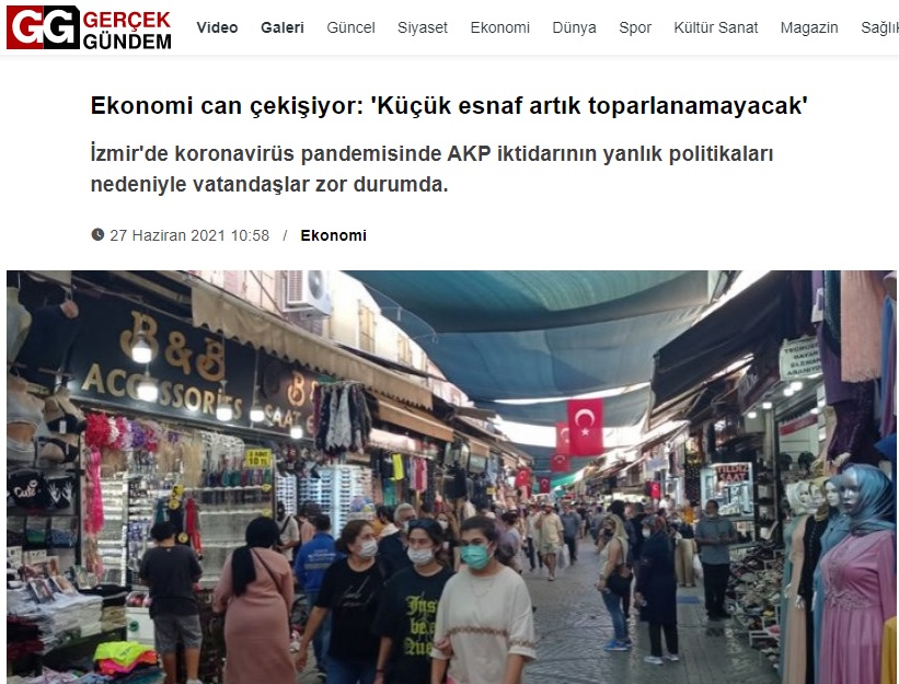 GERÇEKGÜNDEM: EKONOMİ CAN ÇEKİŞİYOR: `KÜÇÜK ESNAF ARTIK TOPARLANAMAYACAK`- 27 HAZİRAN 2021
