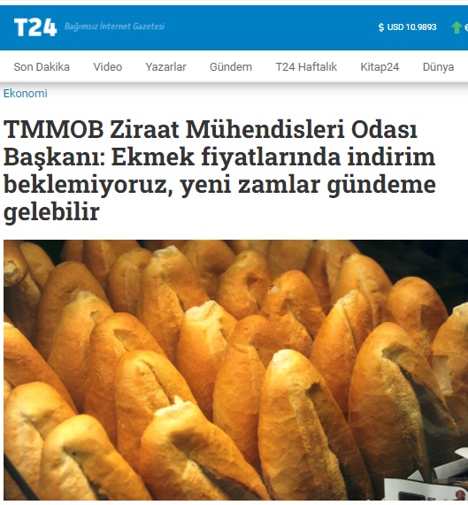 T24 GAZETESİ: TMMOB ZİRAAT MÜHENDİSLERİ ODASI BAŞKANI: EKMEK FİYATLARINDA İNDİRİM BEKLEMİYORUZ, YENİ ZAMLAR GÜNDEME GELEBİLİR- 26 ARALIK 2021