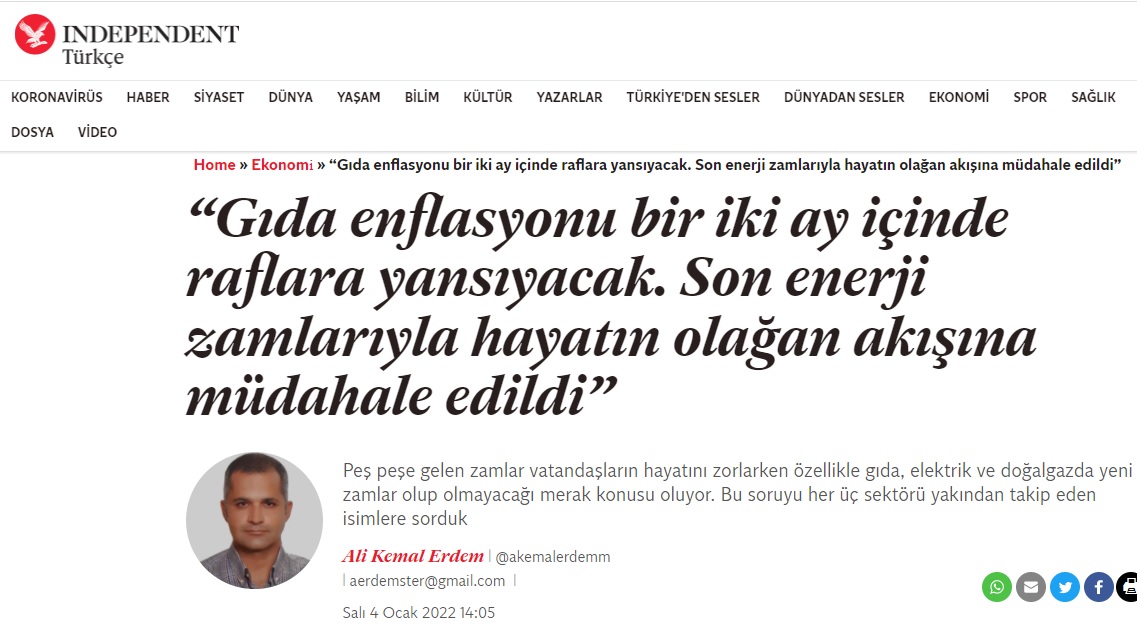 INDEPENDENT TÜRKÇE: "GIDA ENFLASYONU BİR İKİ AY İÇİNDE RAFLARA YANSIYACAK. SON ENERJİ ZAMLARIYLA HAYATIN OLAĞAN AKIŞINA MÜDAHALE EDİLDİ"- 4 OCAK 2022