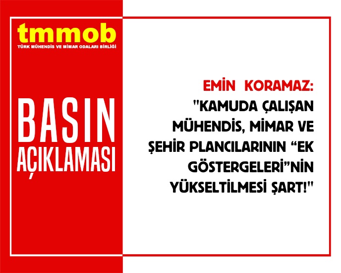 KAMUDA ÇALIŞAN MÜHENDİS, MİMAR VE ŞEHİR PLANCILARININ "EK GÖSTERGELERİ"NİN YÜKSELTİLMESİ ŞART!