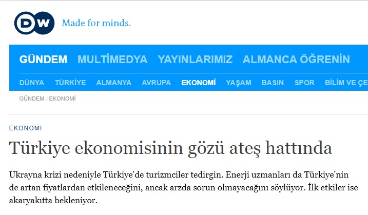 DEUTSCHE WELLE TÜRKÇE: TÜRKİYE EKONOMİSİNİN GÖZÜ ATEŞ HATTINDA- 25 ŞUBAT 2022